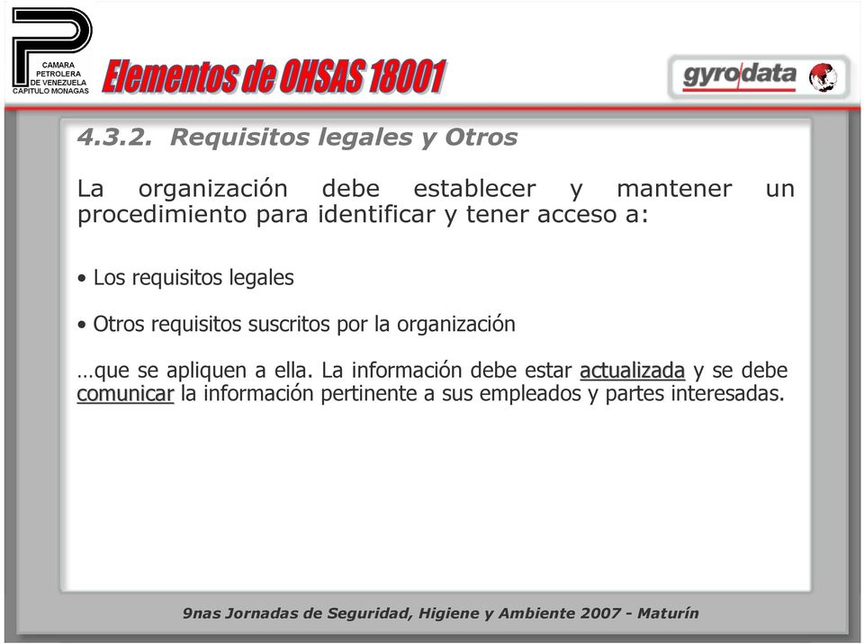 procedimiento para identificar y tener acceso a: Los requisitos legales Otros