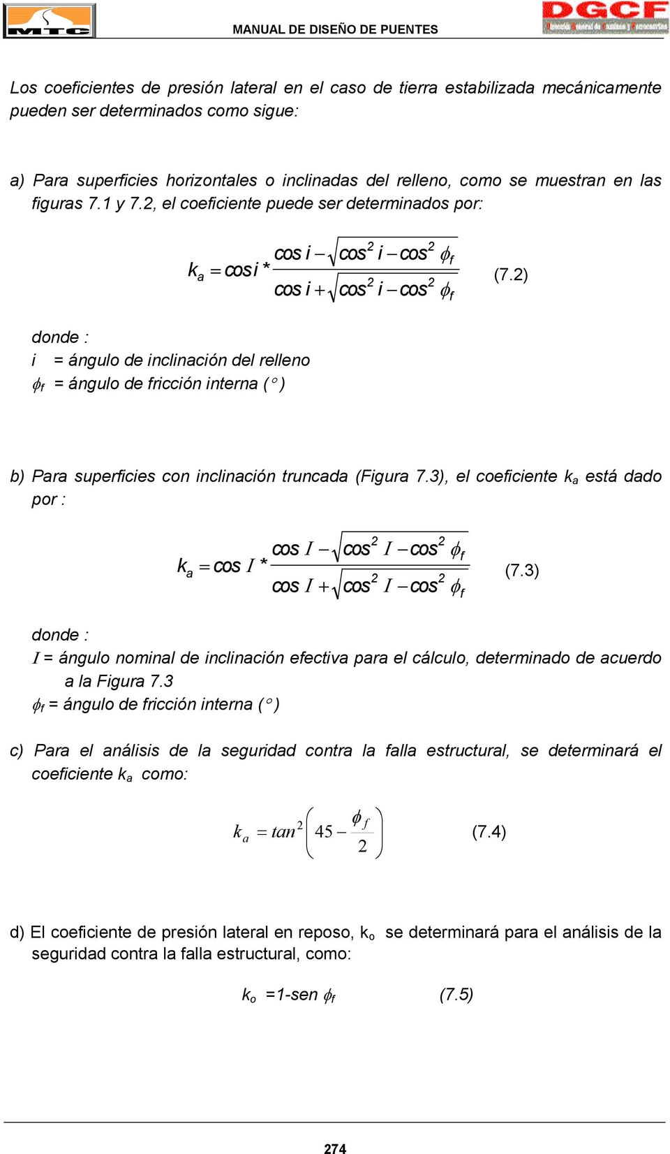 ) cos i+ cos i cos φ f b) Para superficies con inclinación truncada (Figura 7.3), el coeficiente k a está dado por : cos Ι cos Ι cos φf k a = cos Ι * (7.