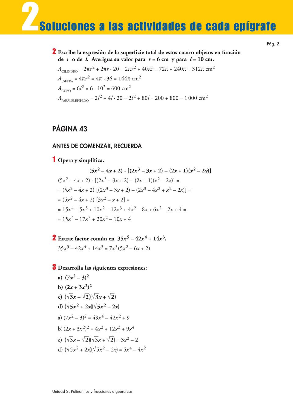 2 PÁGINA 43 ANTES DE COMENZAR, RECUERDA Opera y simplifica.