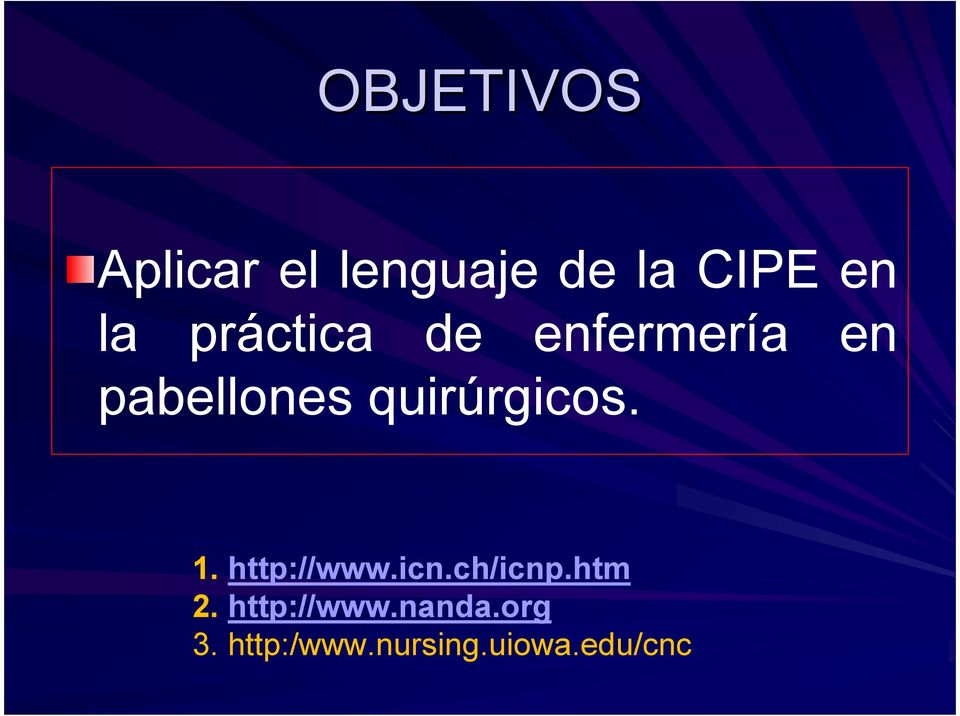 quirúrgicos. 1. http://www.icn.ch/icnp.htm 2.