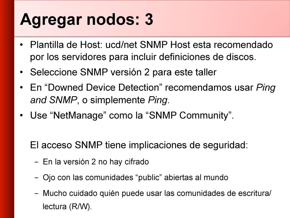 Seleccione SNMP versión 2 para este taller En Downed Device Detection recomendamos usar Ping and SNMP, o simplemente Ping.