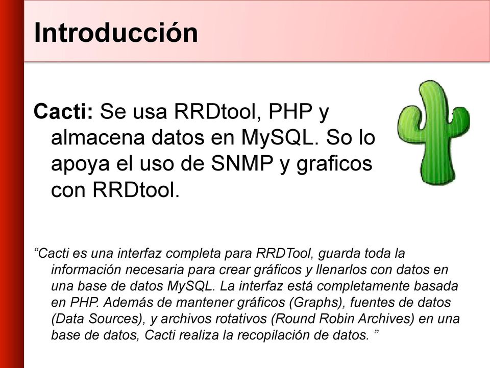 datos en una base de datos MySQL. La interfaz está completamente basada en PHP.
