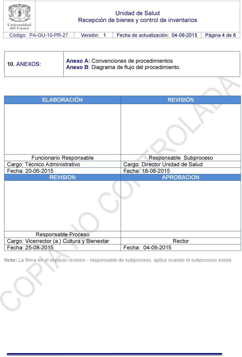 ELABORACIÓN REVISIÓN Funcionario Responsable Responsable Subproceso Cargo: Cargo: Director Unidad de Salud Fecha: 20-06-2015 Fecha: