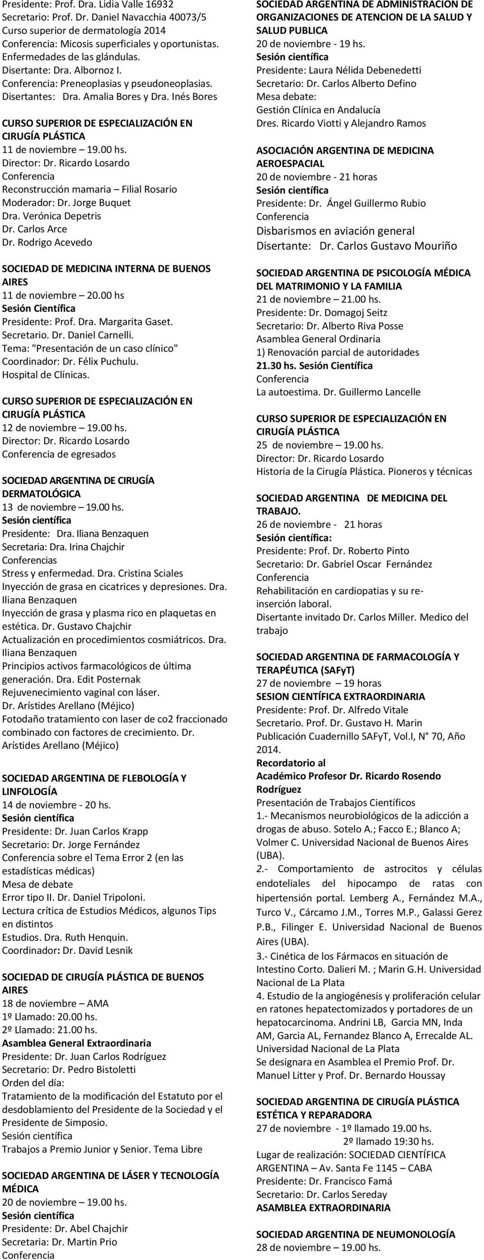 Director: Dr. Ricardo Losardo Reconstrucción mamaria Filial Rosario Moderador: Dr. Jorge Buquet Dra. Verónica Depetris Dr. Carlos Arce Dr.