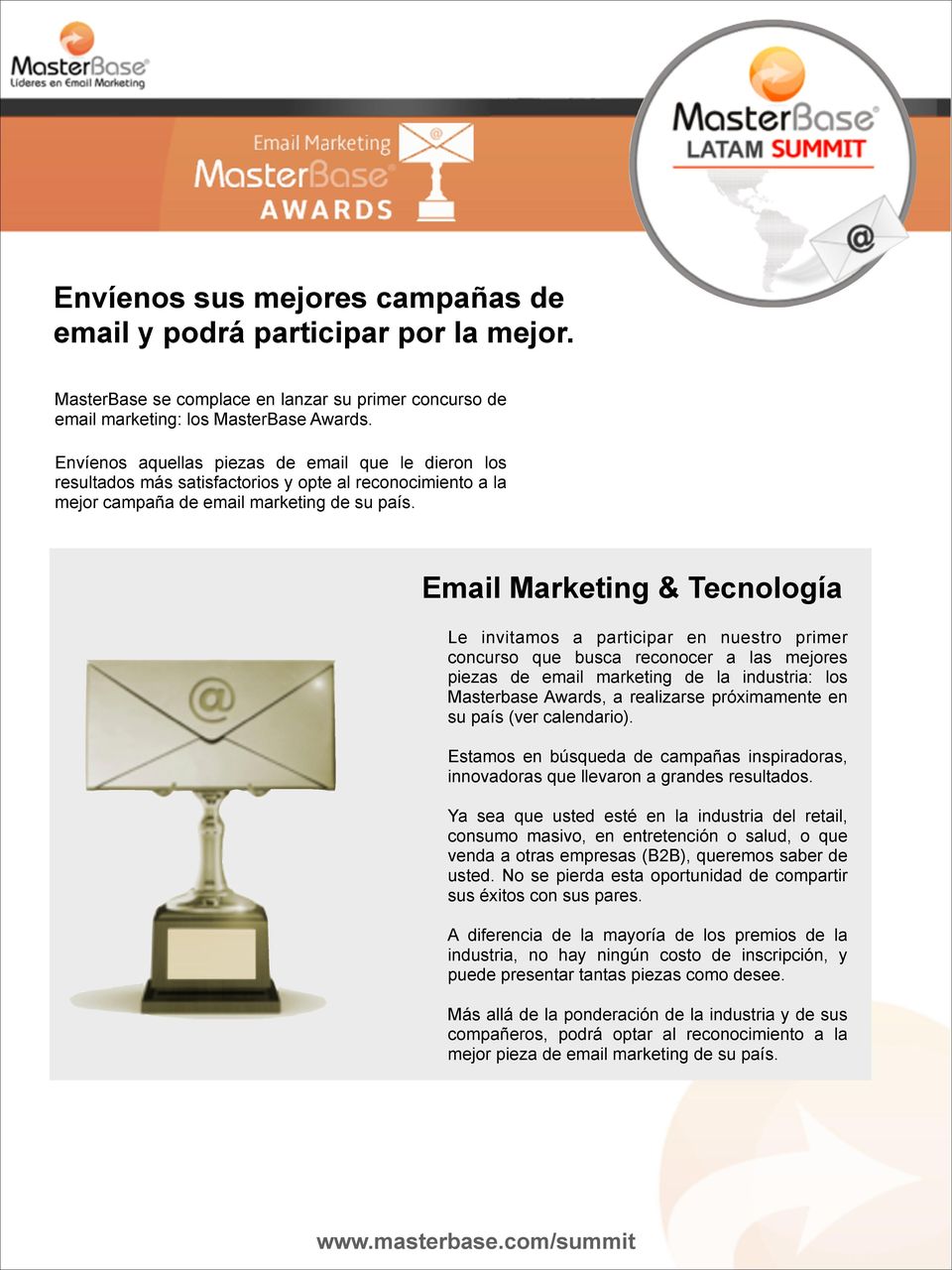 Email Marketing & Tecnología Le invitamos a participar en nuestro primer concurso que busca reconocer a las mejores piezas de email marketing de la industria: los Masterbase Awards, a realizarse