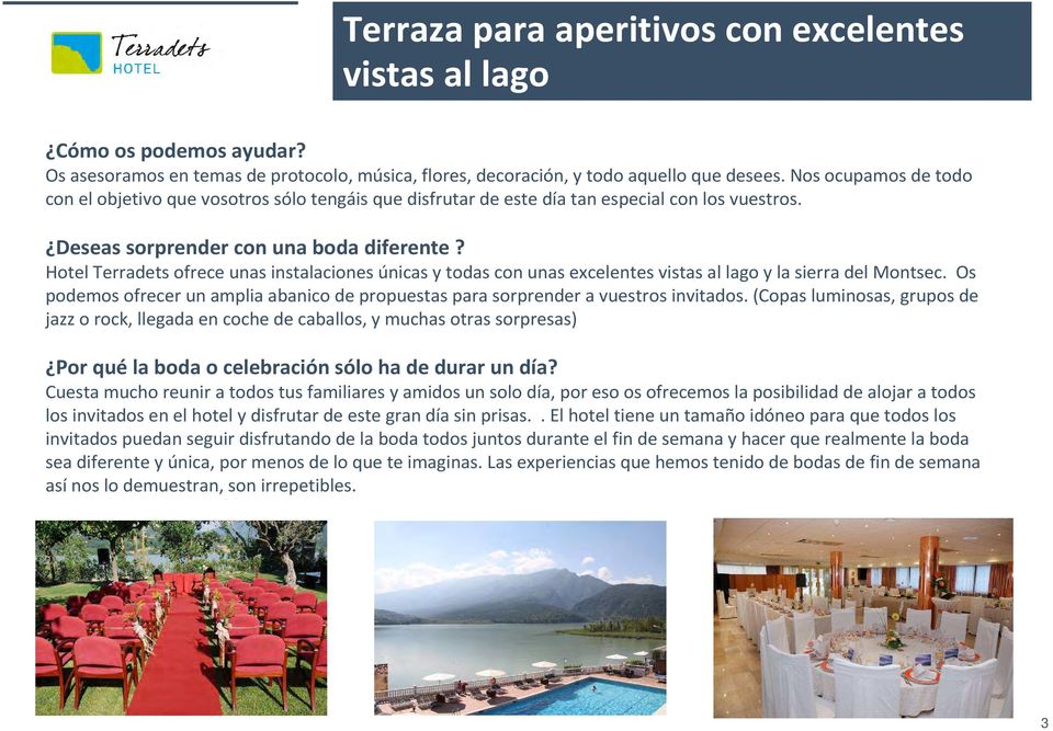 Hotel Terradets ofrece unas instalaciones únicas y todas con unas excelentes vistas al lago y la sierra delmontsec.
