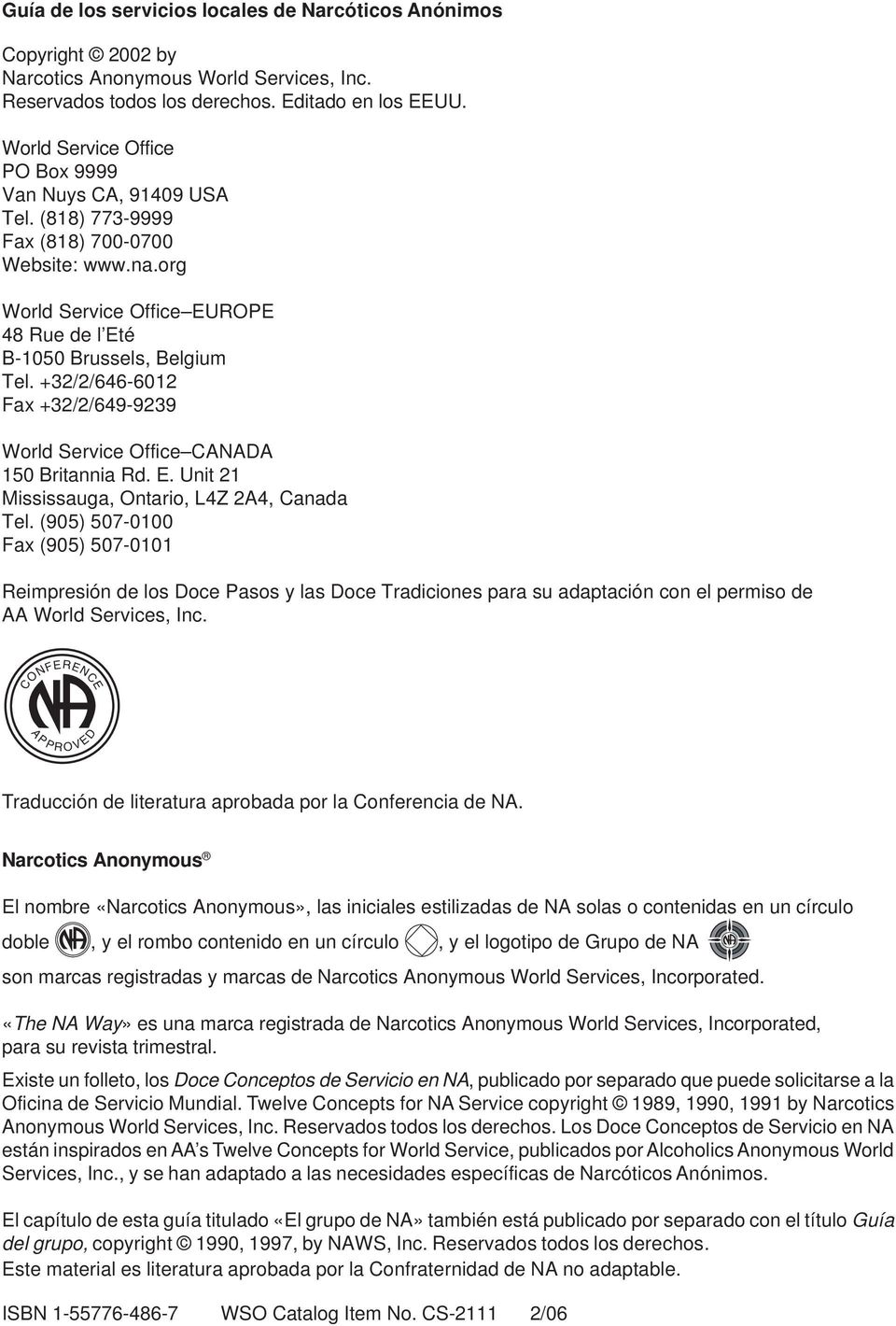 +32/2/646-6012 Fax +32/2/649-9239 World Service Office CANADA 150 Britannia Rd. E. Unit 21 Mississauga, Ontario, L4Z 2A4, Canada Tel.
