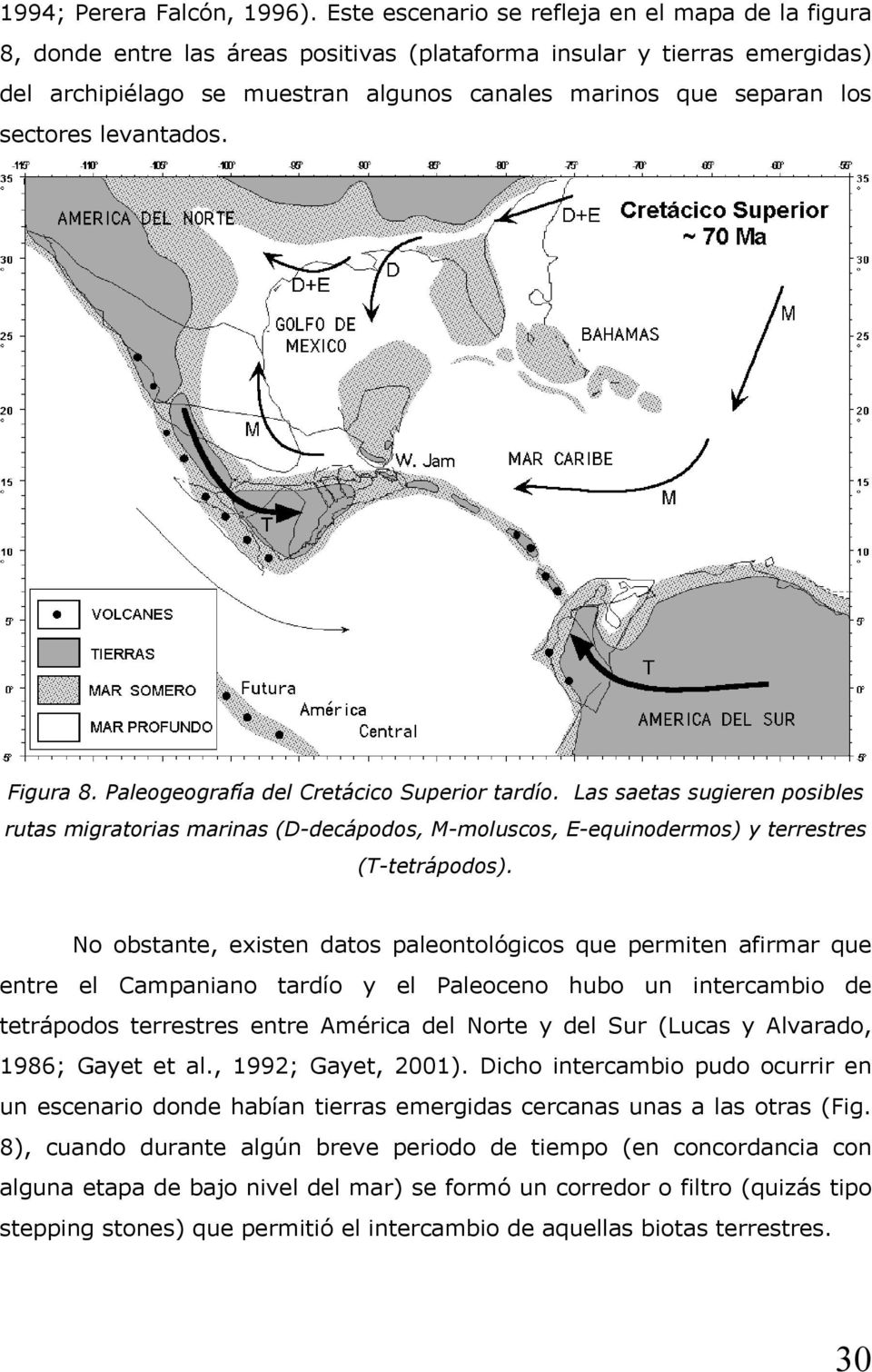 sectores levantados. Figura 8. Paleogeografía del Cretácico Superior tardío.