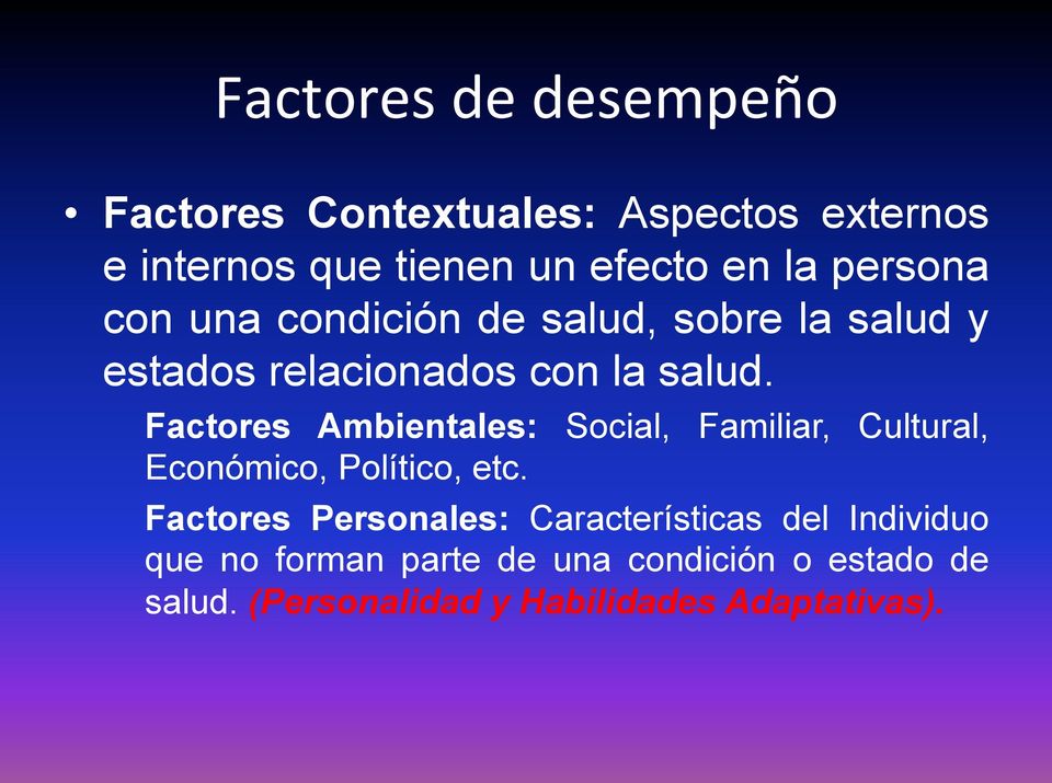 Factores Ambientales: Social, Familiar, Cultural, Económico, Político, etc.