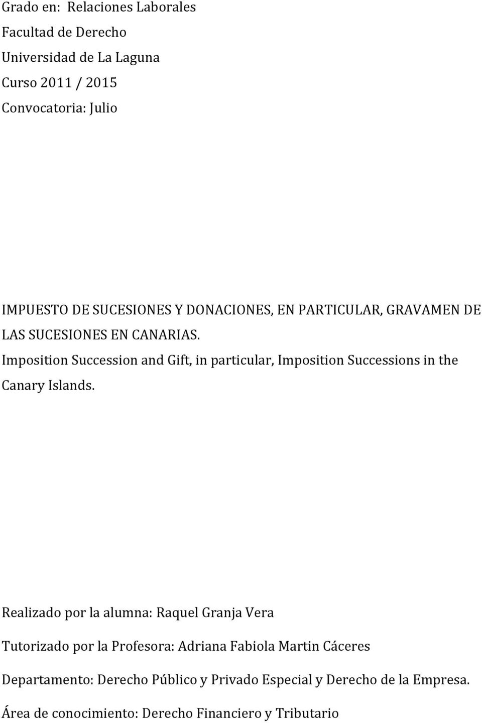 Imposition Succession and Gift, in particular, Imposition Successions in the Canary Islands.