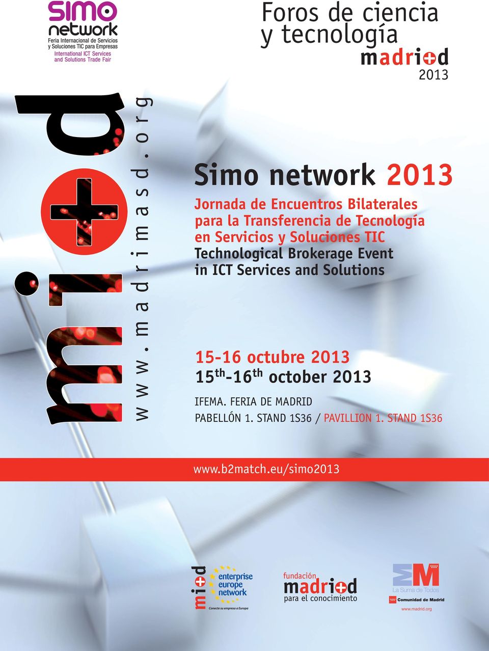 in ICT Services and Solutions 15-16 octubre 2013 15 th -16 th october 2013 IFEMA.