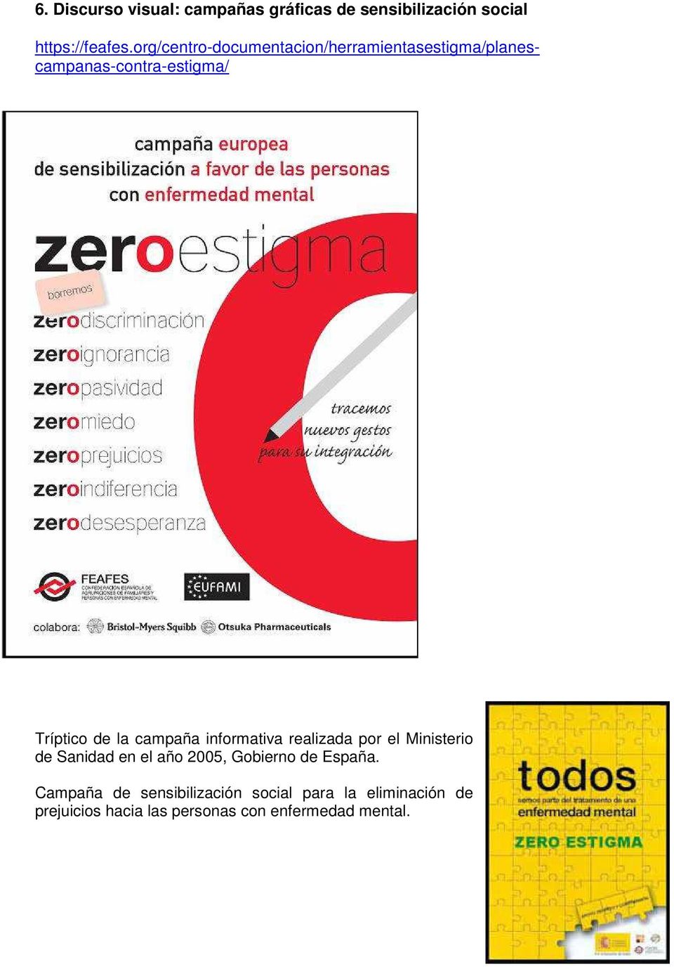 campaña informativa realizada por el Ministerio de Sanidad en el año 2005, Gobierno de España.