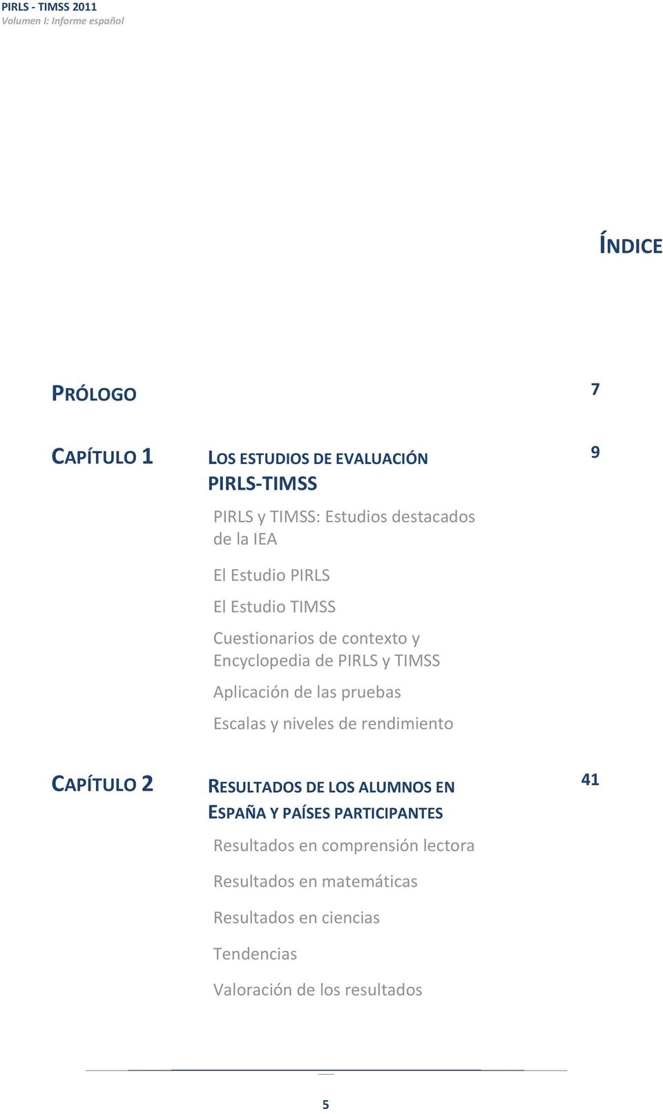 Escalas y niveles de rendimiento 9 CAPÍTULO 2 RESULTADOS DE LOS ALUMNOS EN ESPAÑA Y PAÍSES PARTICIPANTES Resultados