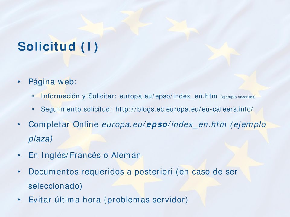 info/ Completar Online europa.eu/epso/index_en.
