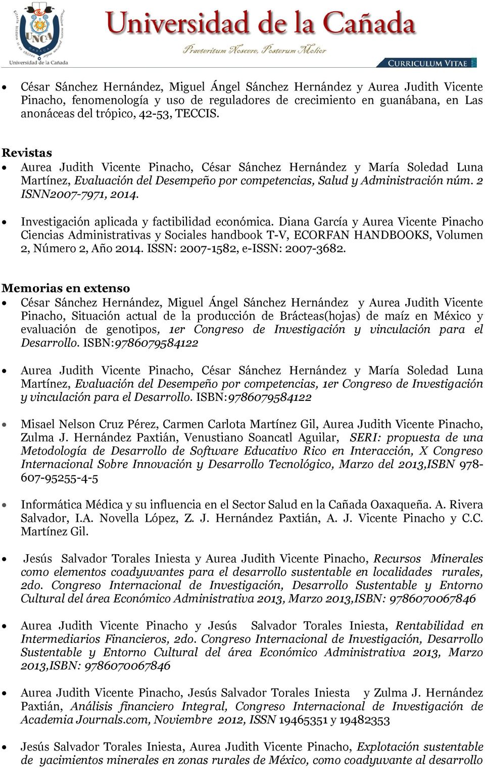 Investigación aplicada y factibilidad económica. Diana García y Aurea Vicente Pinacho Ciencias Administrativas y Sociales handbook T-V, ECORFAN HANDBOOKS, Volumen 2, Número 2, Año 2014.