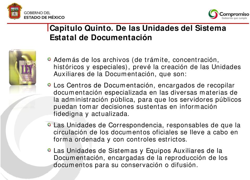 Documentación, que son: Los Centros de Documentación, encargados de recopilar documentación especializada en las diversas materias de la administración i ió pública, para que los servidores