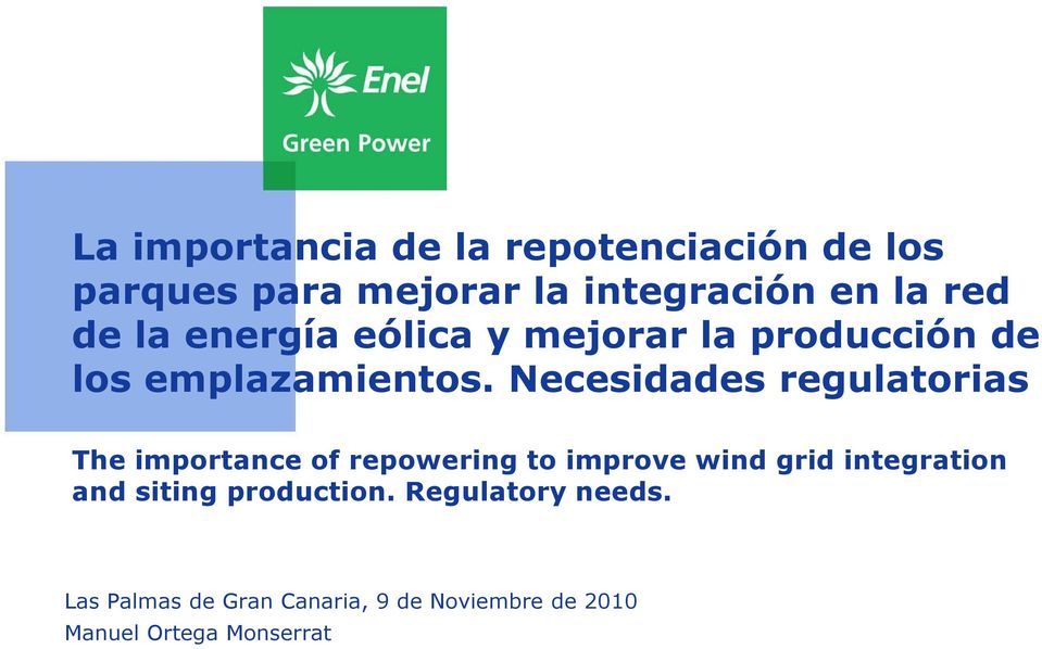 Necesidades regulatorias The importance of repowering to improve wind grid integration