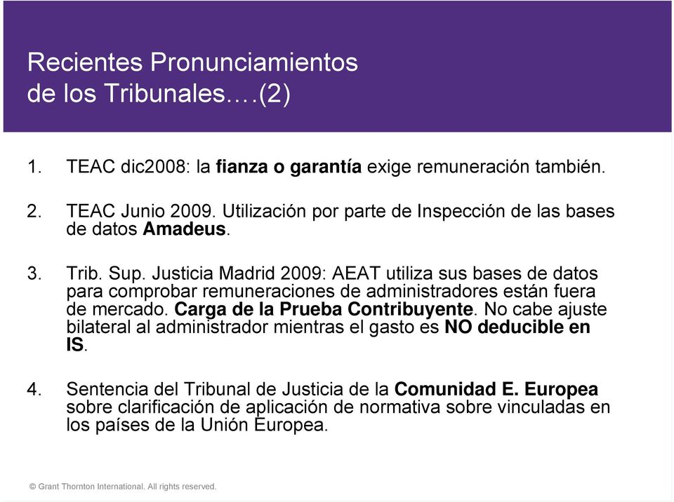 Justicia Madrid 2009: AEAT utiliza sus bases de datos para comprobar remuneraciones de administradores están fuera de mercado.