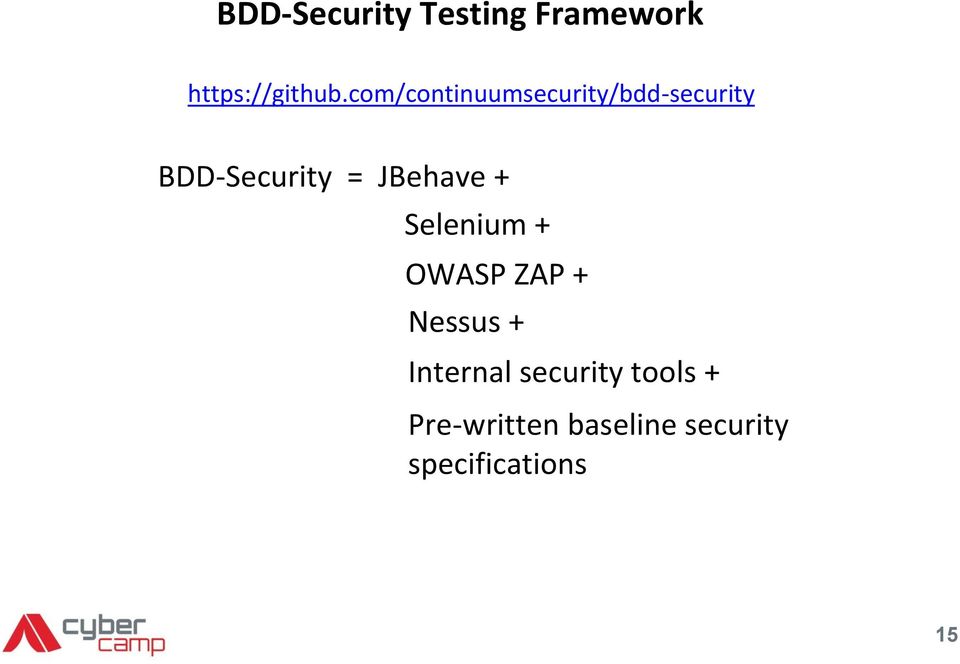 JBehave + Selenium + OWASP ZAP + Nessus + Internal
