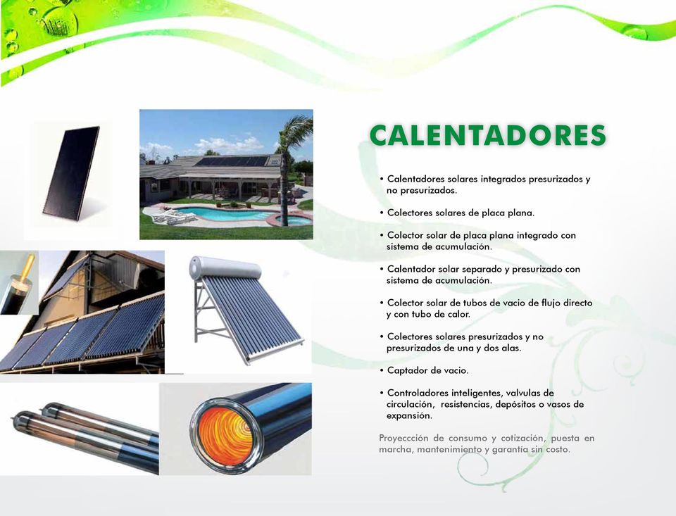 Colector solar de tubos de vacio de flujo directo y con tubo de calor. Colectores solares presurizados y no presurizados de una y dos alas.