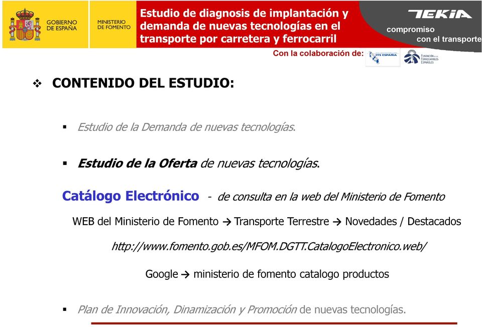 Catálogo Electrónico - de consulta en la web del Ministerio de Fomento WEB del Ministerio de Fomento