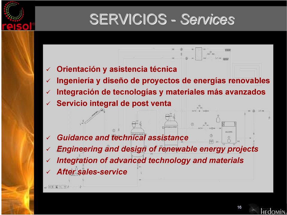integral de post venta Guidance and technical assistance Engineering and design of