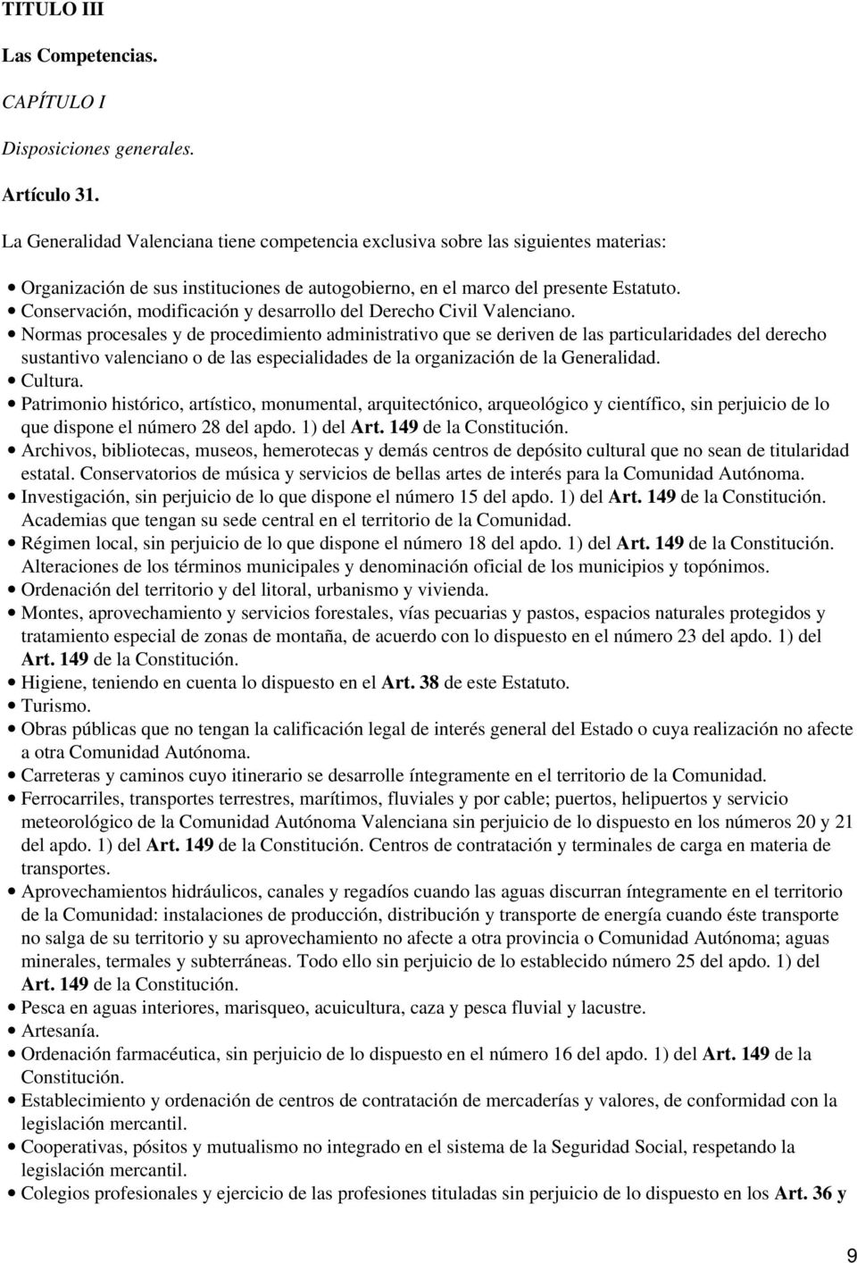 Conservación, modificación y desarrollo del Derecho Civil Valenciano.