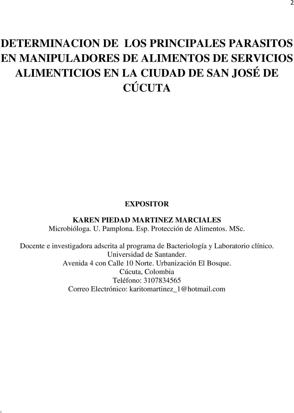 Docente e investigadora adscrita al programa de Bacteriología y Laboratorio clínico. Universidad de Santander.