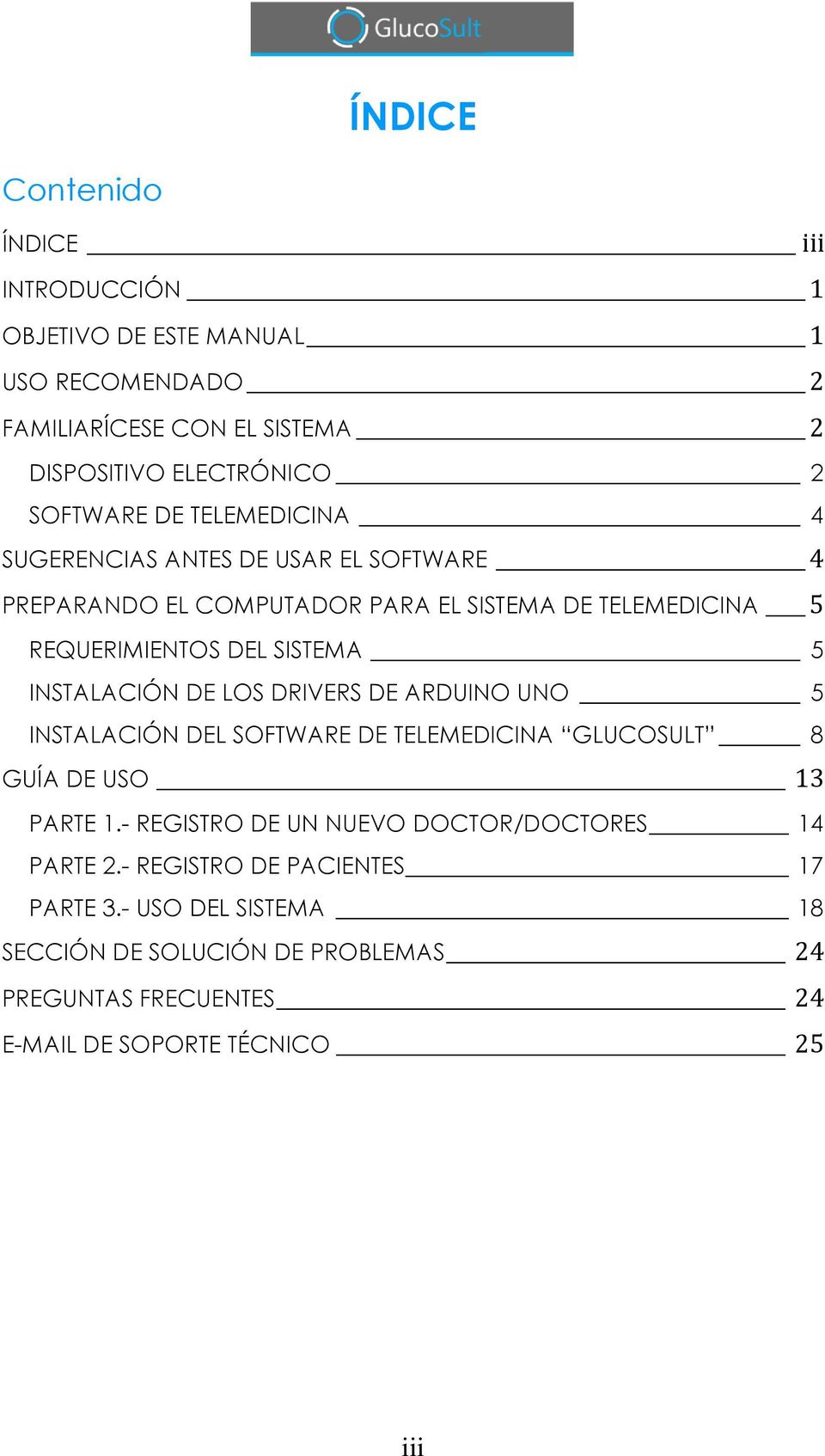 INSTALACIÓN DE LOS DRIVERS DE ARDUINO UNO 5 INSTALACIÓN DEL SOFTWARE DE TELEMEDICINA GLUCOSULT 8 GUÍA DE USO 13 PARTE 1.