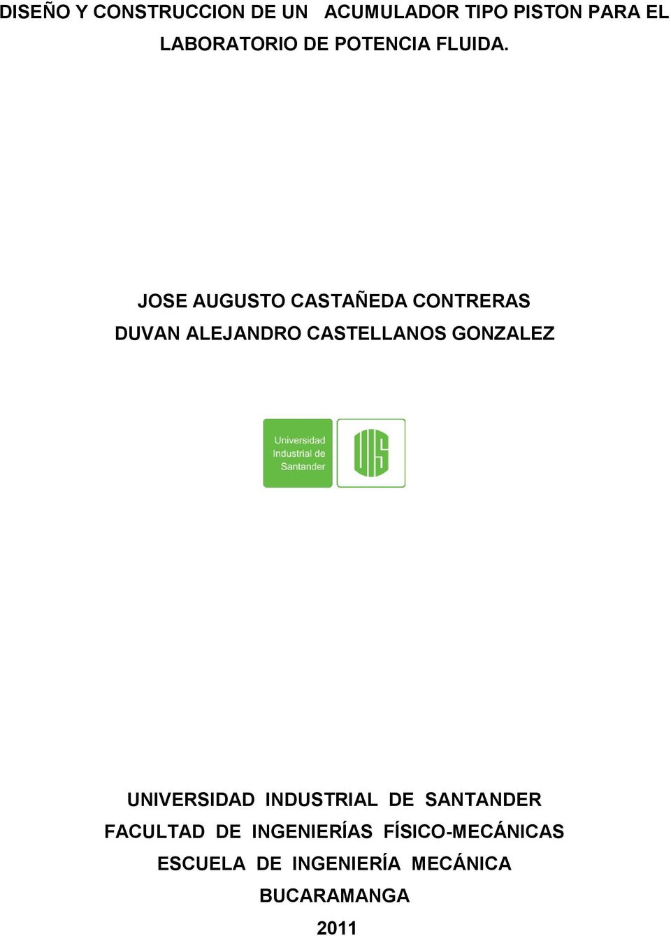 JOSE AUGUSTO CASTAÑEDA CONTRERAS DUVAN ALEJANDRO CASTELLANOS GONZALEZ