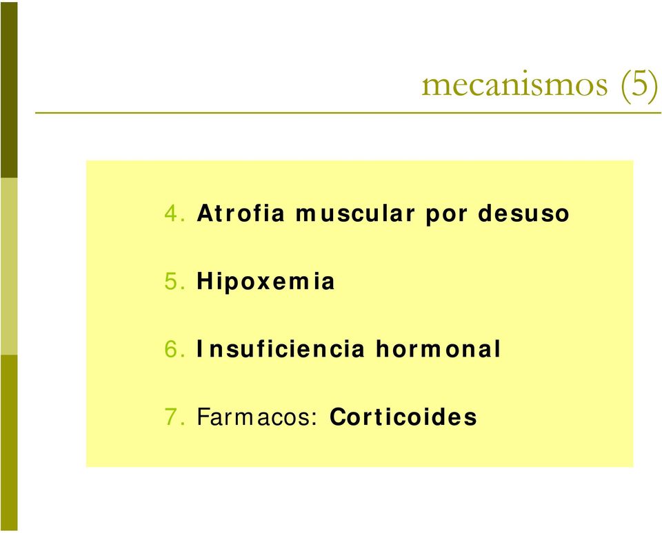 5. Hipoxemia 6.