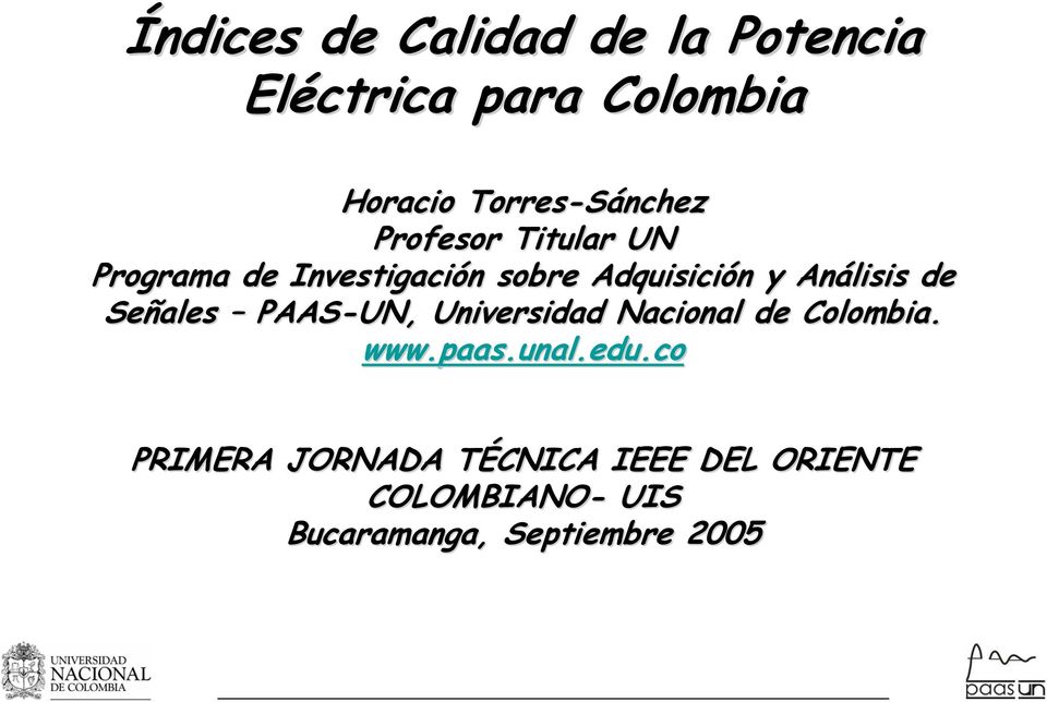de Señales PAAS-UN, Universidad Nacional de Colombia. www.paas.unal.edu.