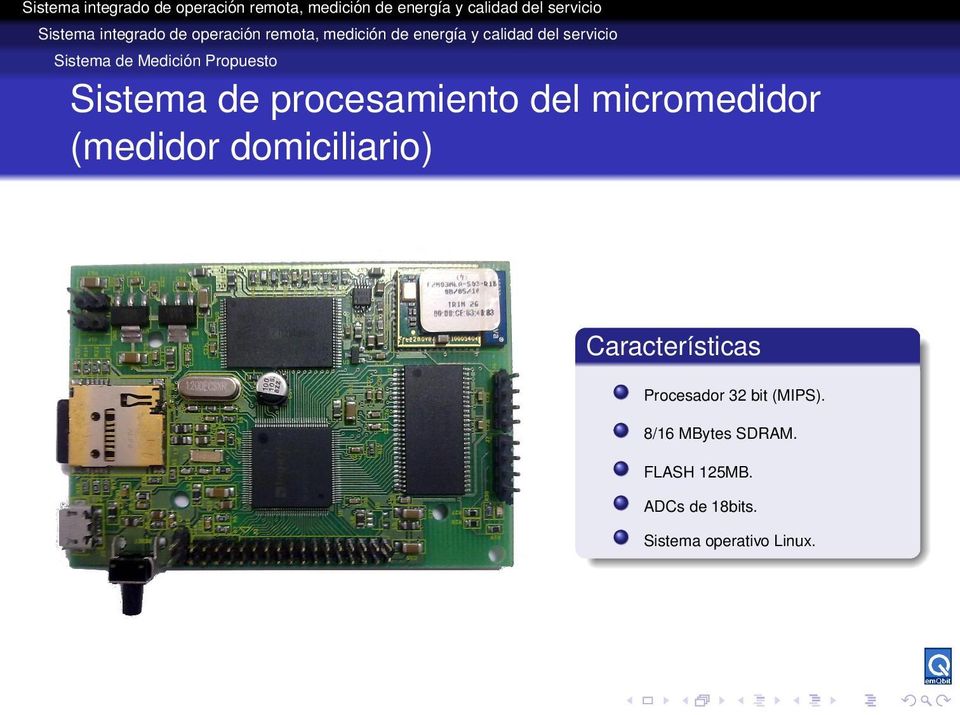 Procesador 32 bit (MIPS). 8/16 MBytes SDRAM.