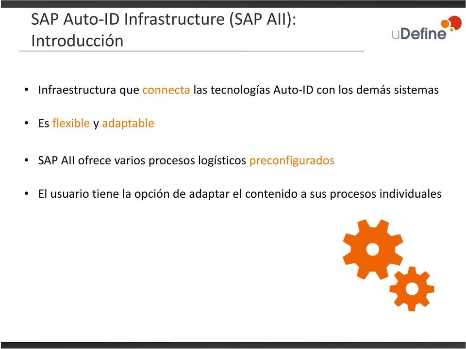 adaptable SAP AII ofrece varios procesos logísticos preconfigurados El