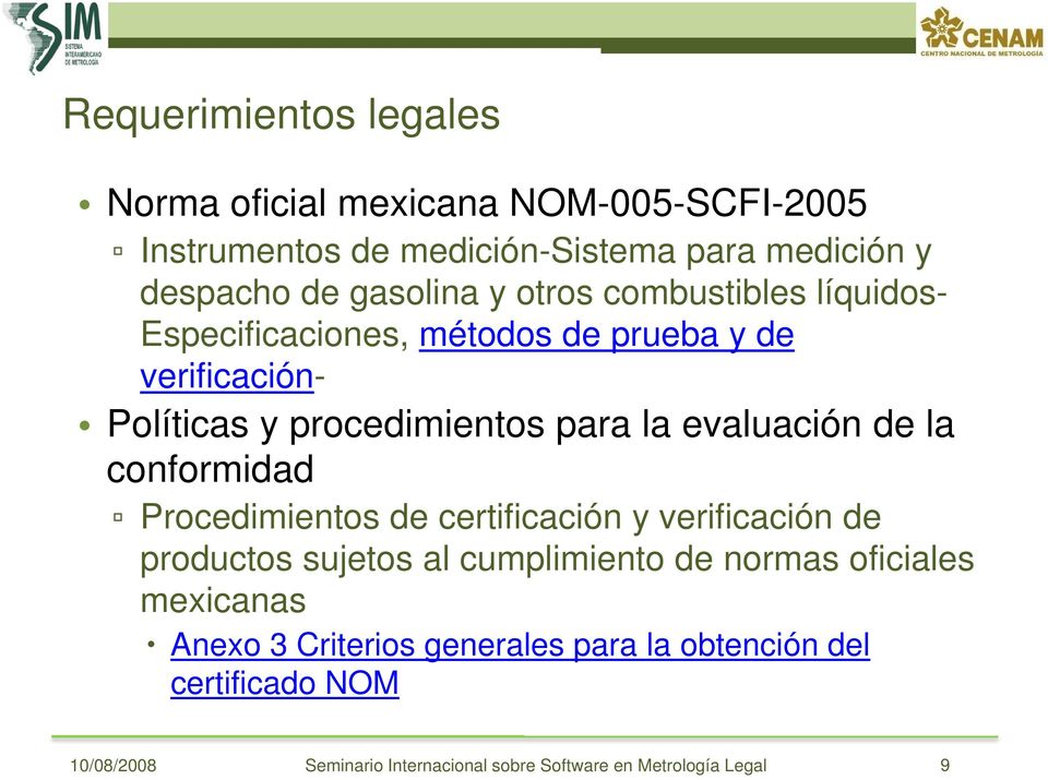 de la conformidad Procedimientos de certificación y verificación de productos sujetos al cumplimiento de normas oficiales mexicanas
