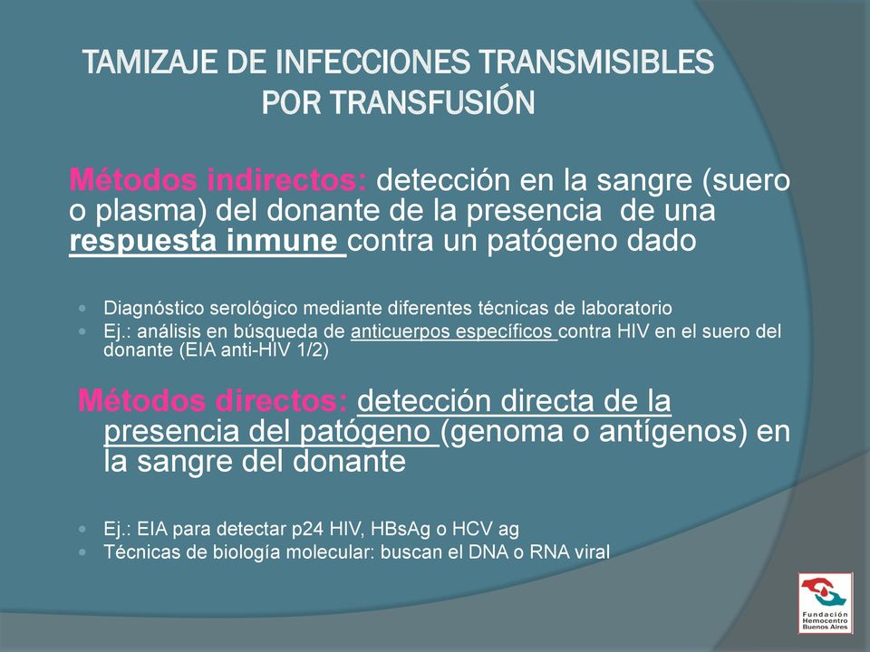 : análisis en búsqueda de anticuerpos específicos contra HIV en el suero del donante (EIA anti-hiv 1/2) Métodos directos: detección directa de