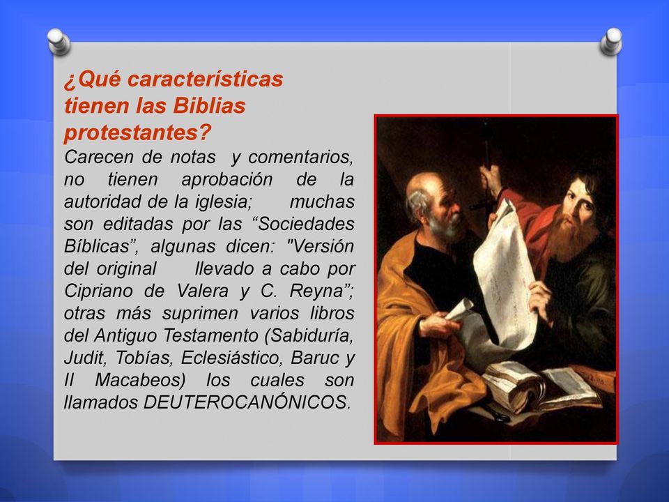 las Sociedades Bíblicas, algunas dicen: "Versión del original llevado a cabo por Cipriano de Valera y C.