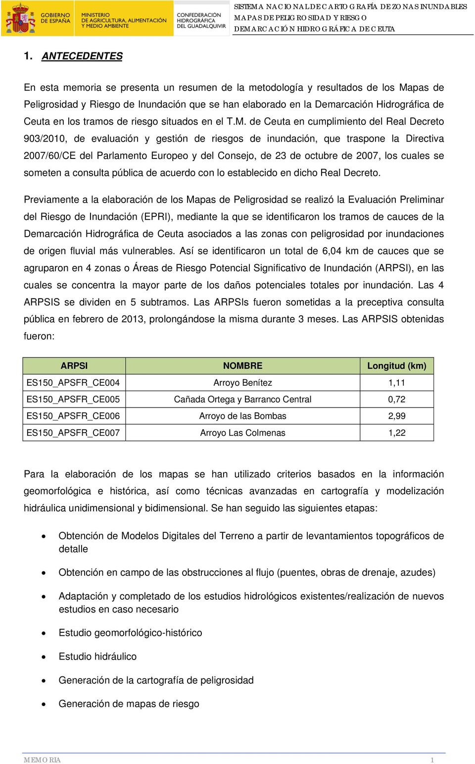 de Ceuta en cumplimiento del Real Decreto 903/2010, de evaluación y gestión de riesgos de inundación, que traspone la Directiva 2007/60/CE del Parlamento Europeo y del Consejo, de 23 de octubre de