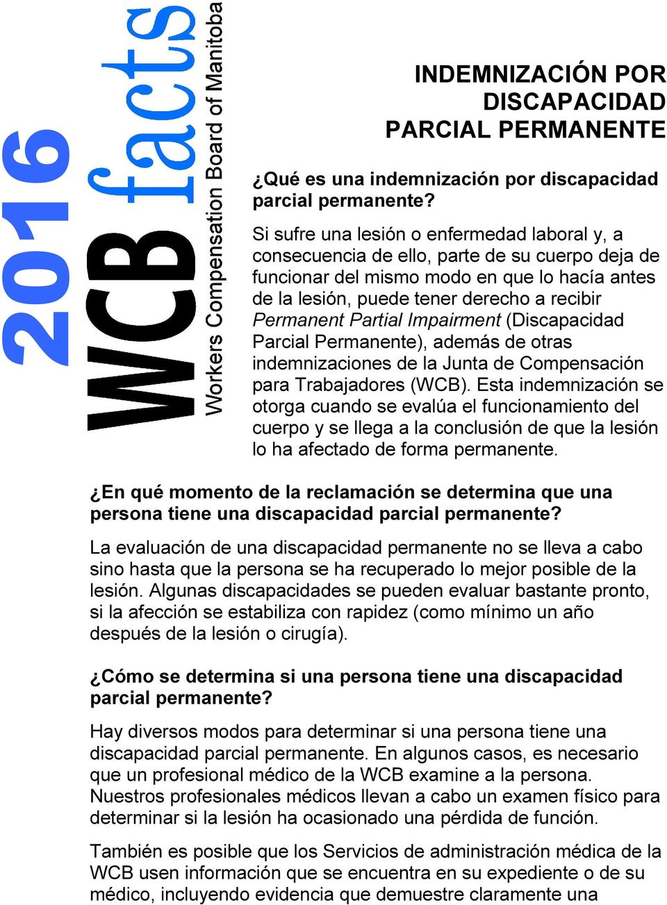 Partial Impairment (Discapacidad Parcial Permanente), además de otras indemnizaciones de la Junta de Compensación para Trabajadores (WCB).