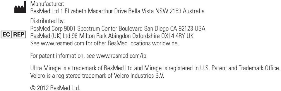 resmed com for other ResMed locations worldwide. For patent information, see www.resmed com/ip.