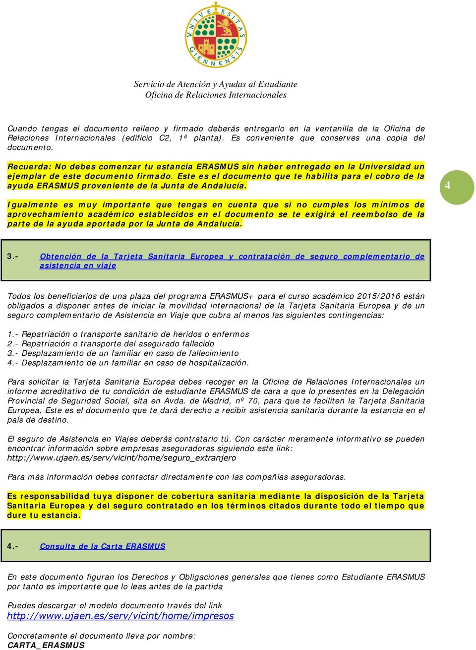 Este es el documento que te habilita para el cobro de la ayuda ERASMUS proveniente de la Junta de Andalucía.