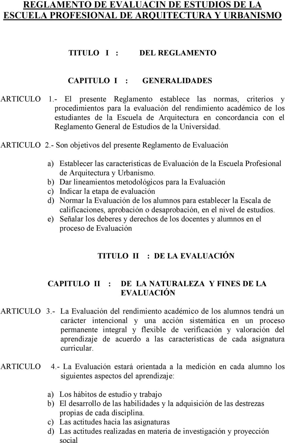 Reglamento General de Estudios de la Universidad. 2.
