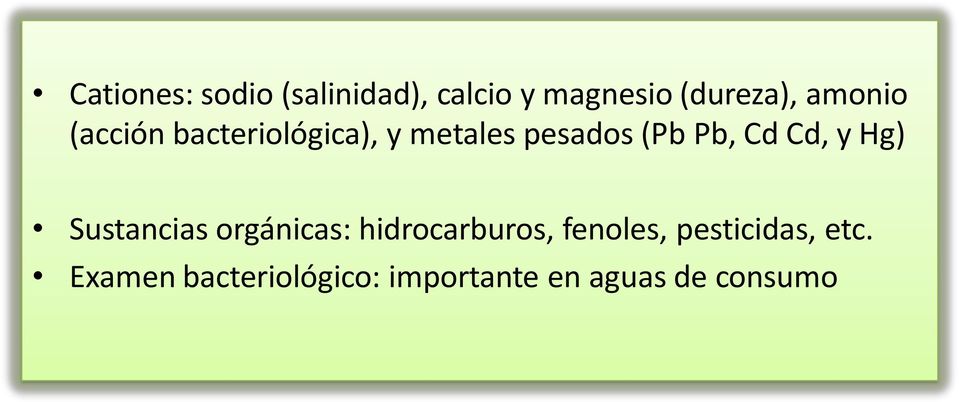 Cd, y Hg) Sustancias orgánicas: hidrocarburos, fenoles,