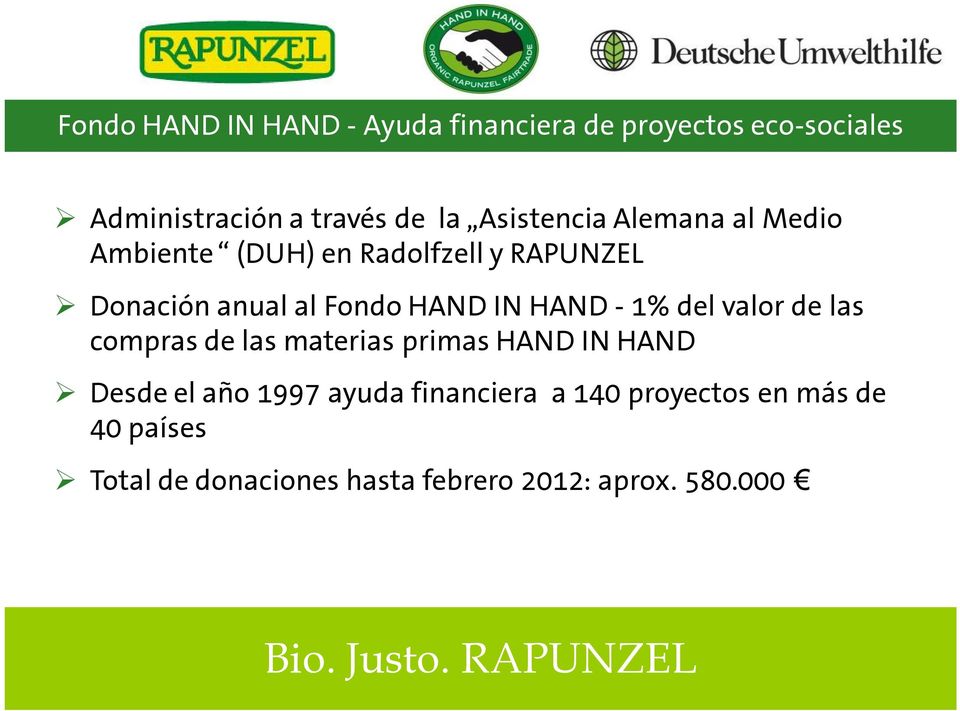 IN HAND - 1% del valor de las compras de las materias primas HAND IN HAND Desde el año 1997 ayuda