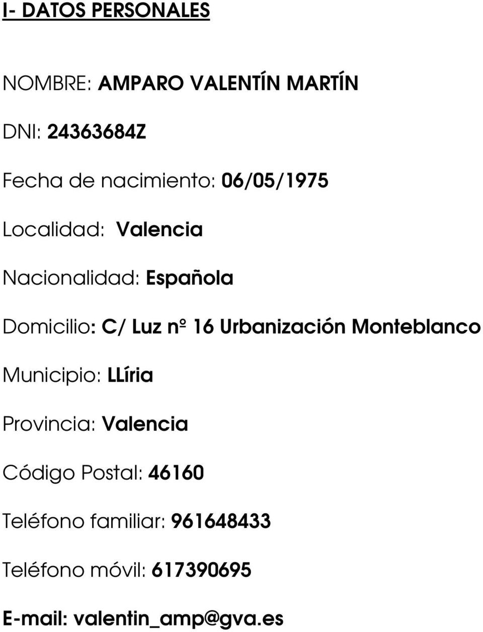 Luz nº 16 Urbanización Monteblanco Municipio: LLíria Provincia: Valencia Código