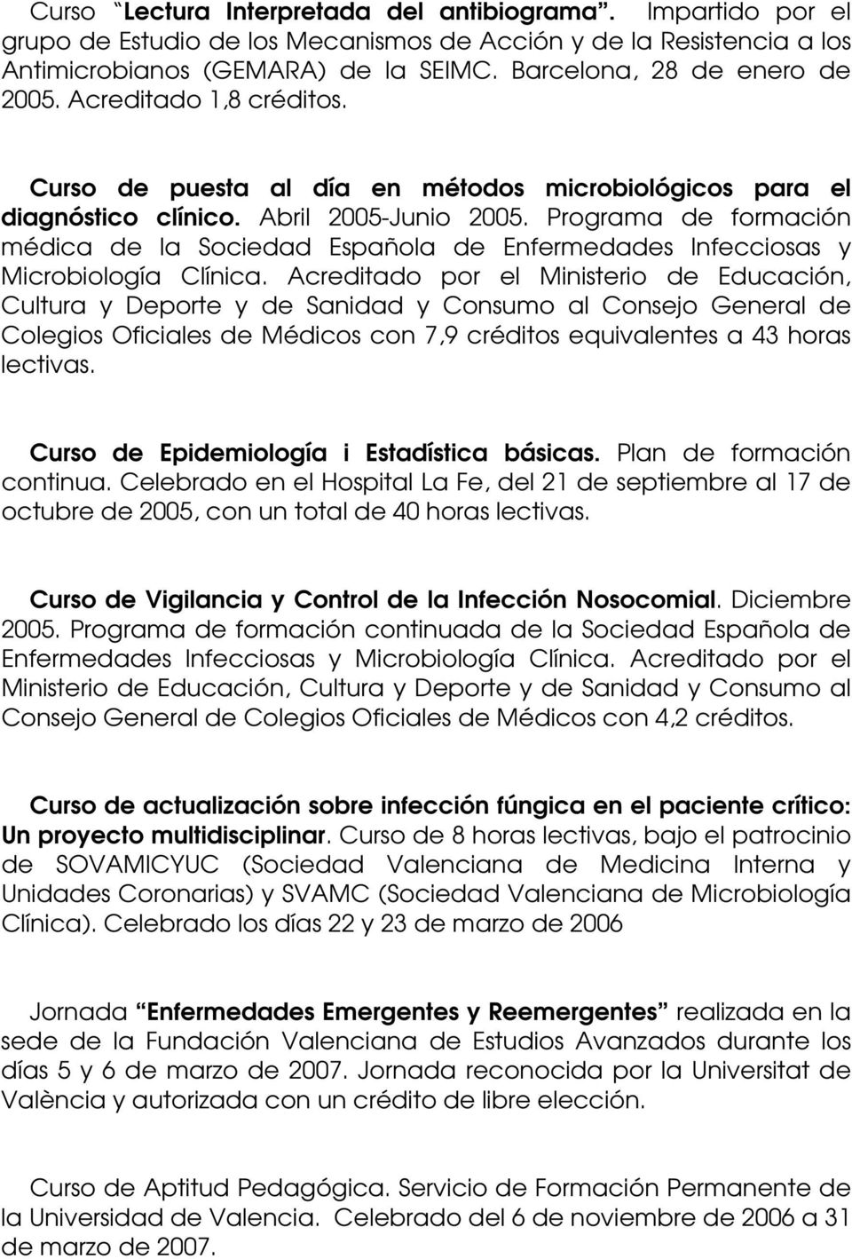 Programa de formación médica de la Sociedad Española de Enfermedades Infecciosas y Microbiología Clínica.