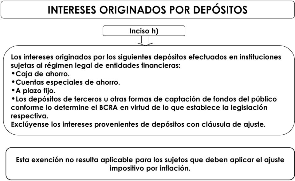 Los depósitos de terceros u otras formas de captación de fondos del público conforme lo determine el BCRA en virtud de lo que establece la