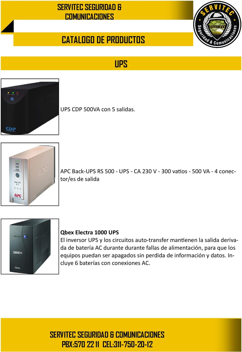 Electra 1000 UPS El inversor UPS y los circuitos auto-transfer man enen la salida derivada de