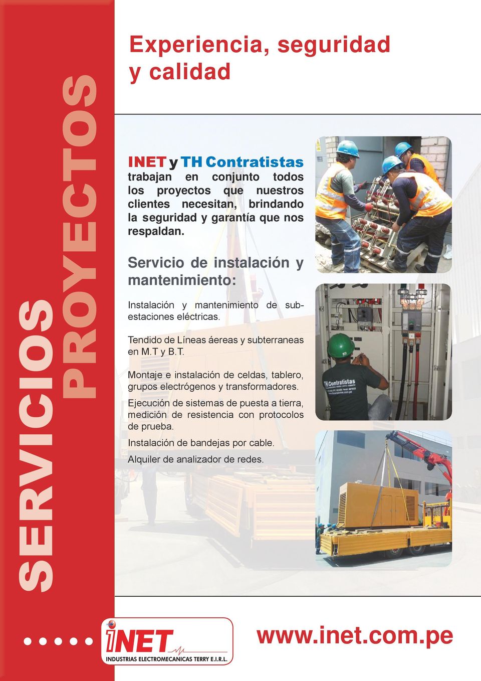 Servicio de instalación y mantenimiento: Instalación y mantenimiento de subestaciones eléctricas. Tendido de Líneas áereas y subterraneas en M.T y B.