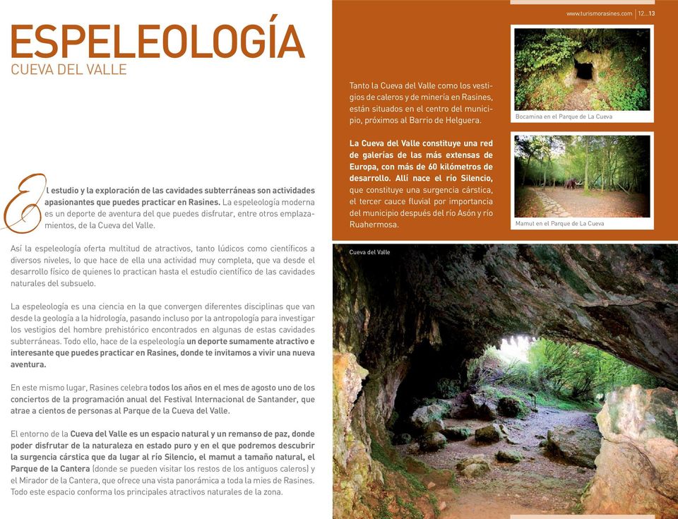 La espeleología moderna es un deporte de aventura del que puedes disfrutar, entre otros emplazamientos, de la Cueva del Valle.